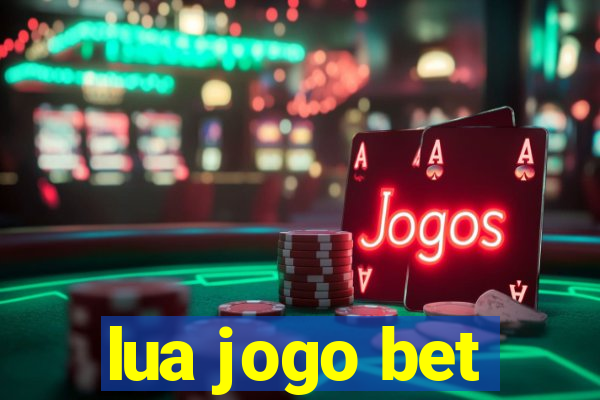 lua jogo bet